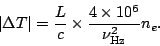 \begin{displaymath}\vert\Delta T\vert = {L \over c} \times {4 \times 10^6 \over \nu_{\rm Hz}^2}n_e .\end{displaymath}