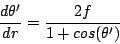 \begin{displaymath}
{d\theta^\prime\over dr} = {2f \over 1 + cos(\theta^\prime)}
\end{displaymath}