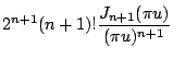 $\displaystyle 2^{n+1}(n+1)!{\frac{J_{n+1}({\pi}u)}{({\pi}u)
^{n+1}}}$
