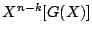 $X^{n-k}[G(X)]$