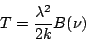 \begin{displaymath}T = {\lambda^2 \over 2k} B(\nu)\end{displaymath}