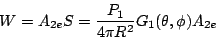 \begin{displaymath}W = A_{2e} S = {P_1 \over 4 \pi R^2} G_1(\theta,\phi) A_{2e}\end{displaymath}