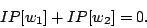 \begin{displaymath}
IP [w_1] + IP [w_2] = 0.
\end{displaymath}