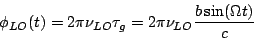 \begin{displaymath}
\phi_{LO}(t) = 2\pi\nu_{LO}\tau_g = 2\pi\nu_{LO}\frac{b\sin({\Omega t})}{c}
\end{displaymath}